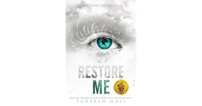 Restore Me (Shatter Me Series #4) By Tahereh Mafi