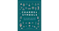 Charms & Symbols: How to Weave the Power of Ancient Signs and Marks into Modern Life by Alison Davies