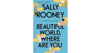 Beautiful World, Where Are You: A Novel by Sally Rooney