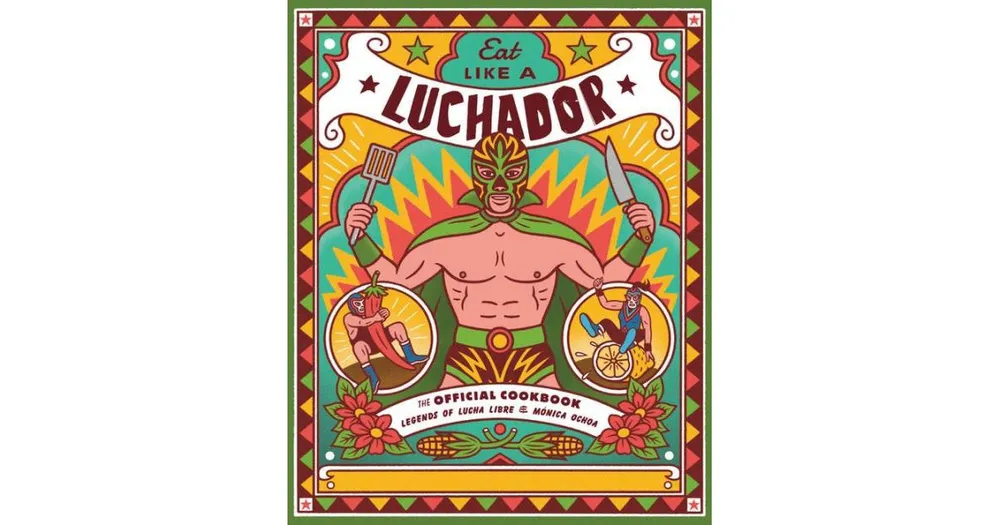 Eat Like A Luchador