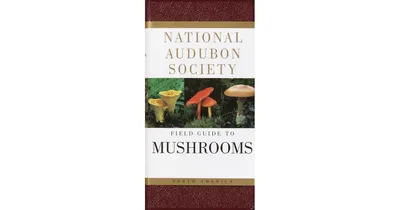 National Audubon Society Field Guide to North American Mushrooms by National Audubon Society