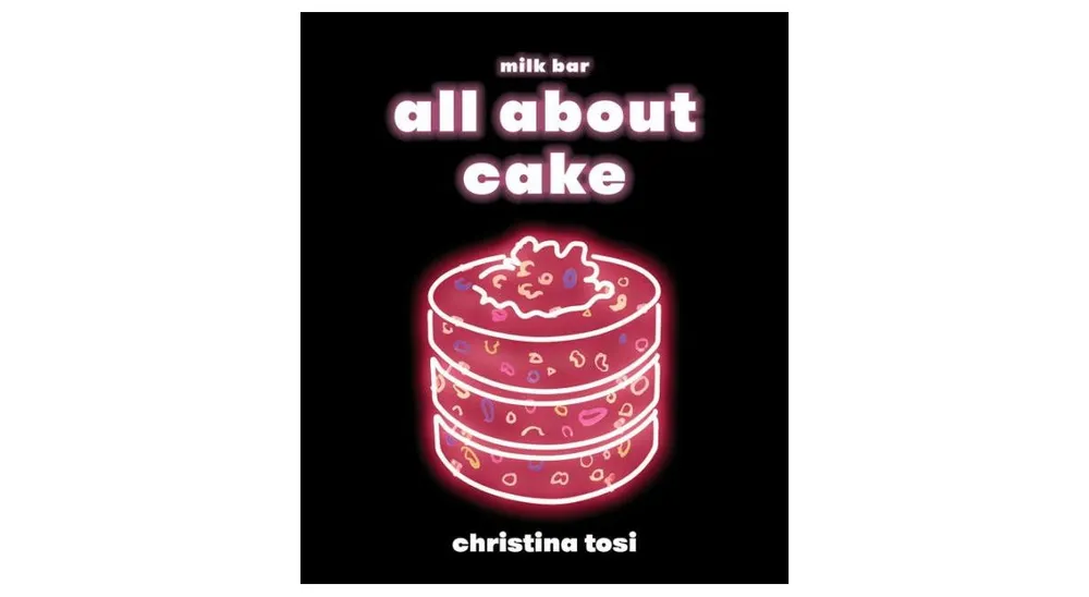 All about Cake by Christina Tosi