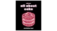 All about Cake by Christina Tosi