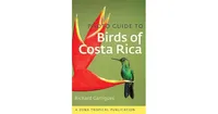 Photo Guide to Birds of Costa Rica by Richard Garrigues