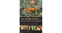 Mushrooms of the Rocky Mountain Region by Vera Stucky Evenson