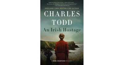 An Irish Hostage (Bess Crawford Series #12) by Charles Todd