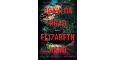 Hokuloa Road: A Novel by Elizabeth Hand