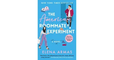 The American Roommate Experiment: A Novel by Elena Armas