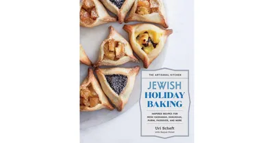 The Artisanal Kitchen: Jewish Holiday Baking: Inspired Recipes for Rosh Hashanah, Hanukkah, Purim, Passover, and More by Uri Scheft