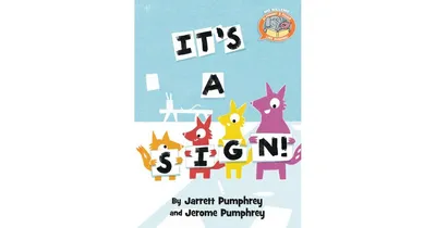 It's a Sign! (Elephant & Piggie Like Reading!) by Jarrett Pumphrey