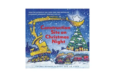 Construction Site on Christmas Night by Sherri Duskey Rinker