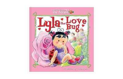The Legend of Lyla the Love Bug by Joe Troiano