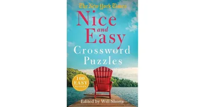 The New York Times Nice and Easy Crossword Puzzles: 100 Easy Puzzles by The New York Times