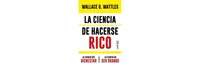 Ciencia de hacerse rico y otras obras, La by Wallace D. Wattles