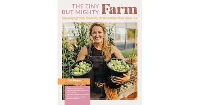 The Tiny But Mighty Farm: Cultivating high yields, community, and self
