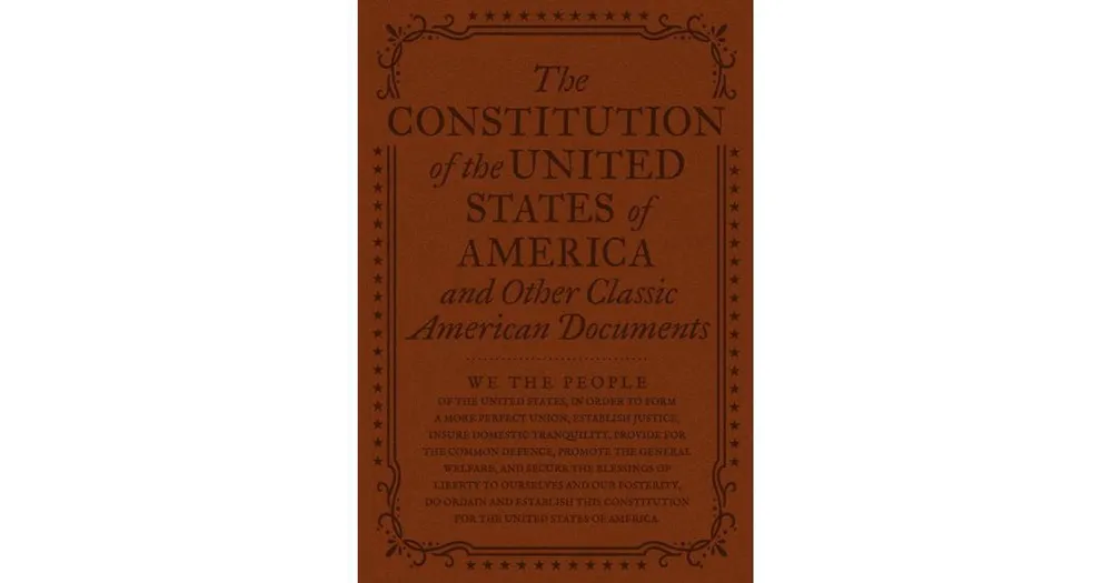 The Constitution of the United States of America and Other Classic American Documents by Various Authors