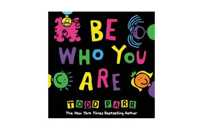 Be Who You Are by Todd Parr