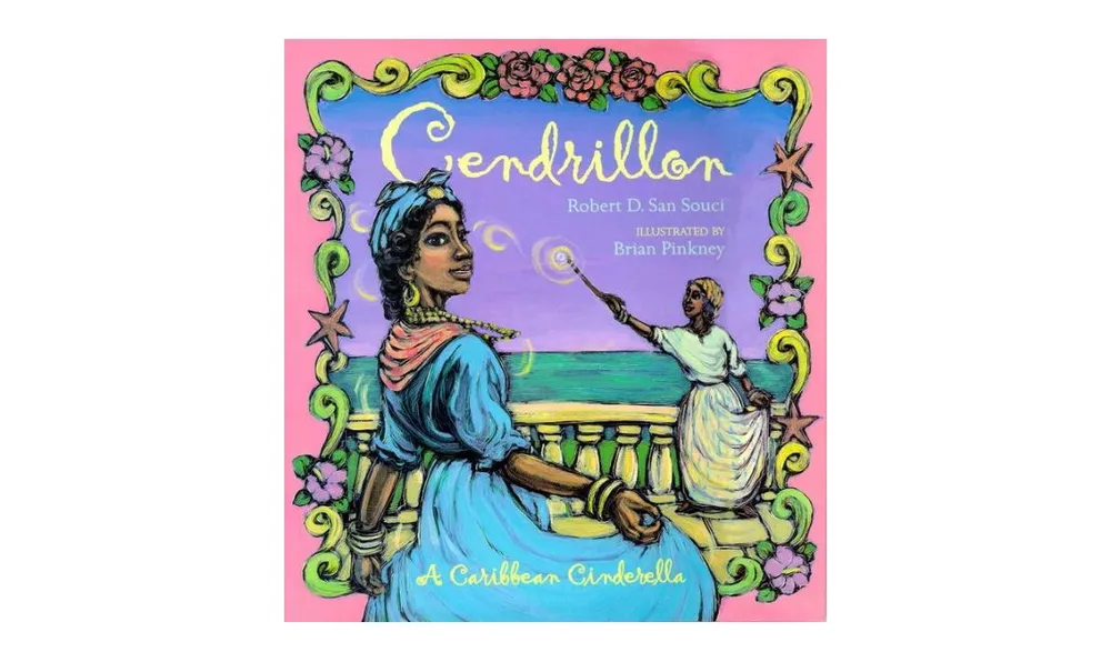 Cendrillon: A Caribbean Cinderella by Robert D. San Souci