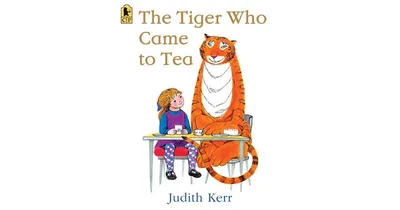 The Tiger Who Came to Tea by Judith Kerr