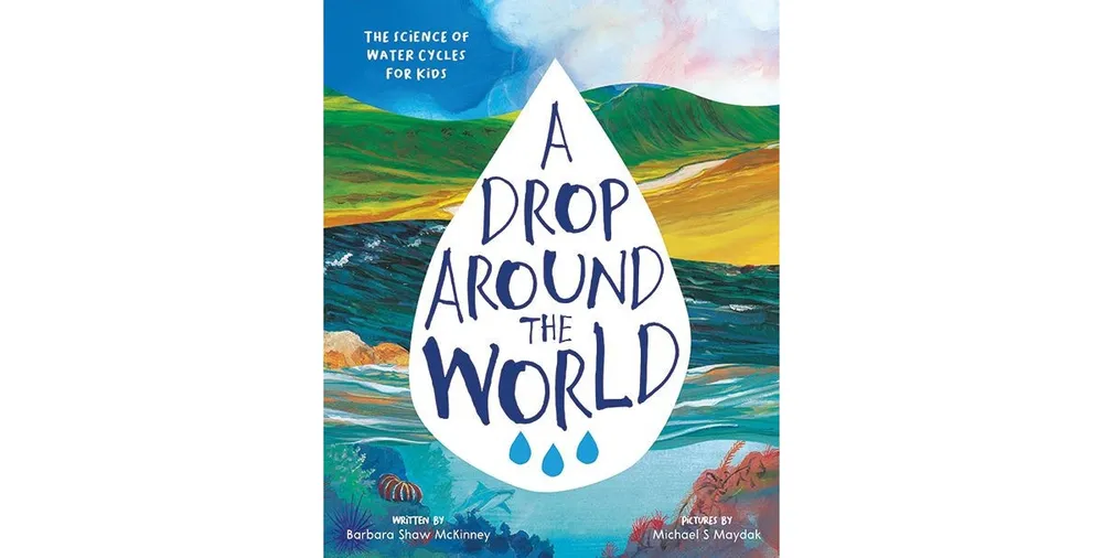 A Drop Around the World by Barbara Shaw McKinney