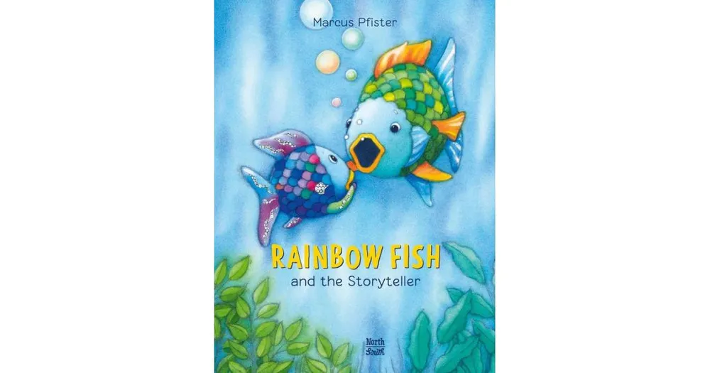 Rainbow Fish and the Storyteller by Marcus Pfister