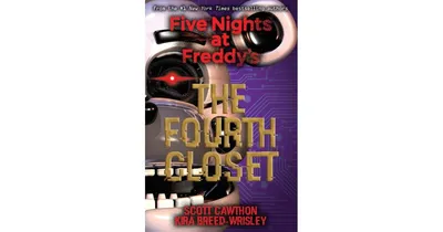 The Fourth Closet (Five Nights at Freddy's Series #3) by Scott Cawthon