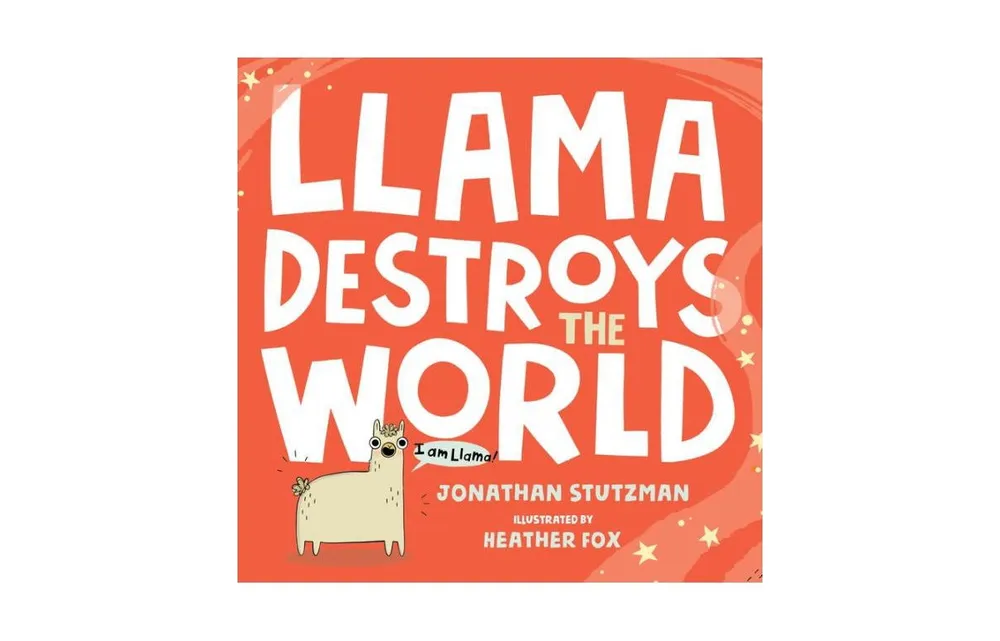 Llama Destroys the World by Jonathan Stutzman