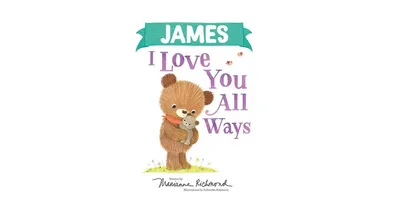 James I Love You All Ways by Marianne Richmond