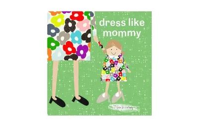 Dress Like Mommy by Lisa Stickley