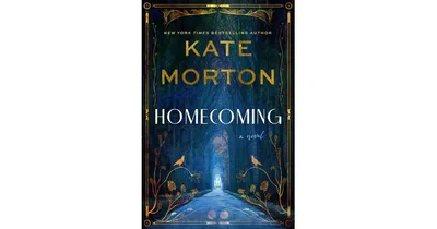 Homecoming: A Novel by Kate Morton