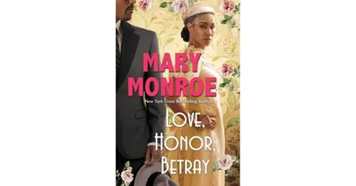 Love, Honor, Betray by Mary Monroe