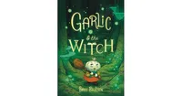 Garlic and the Witch by Bree Paulsen