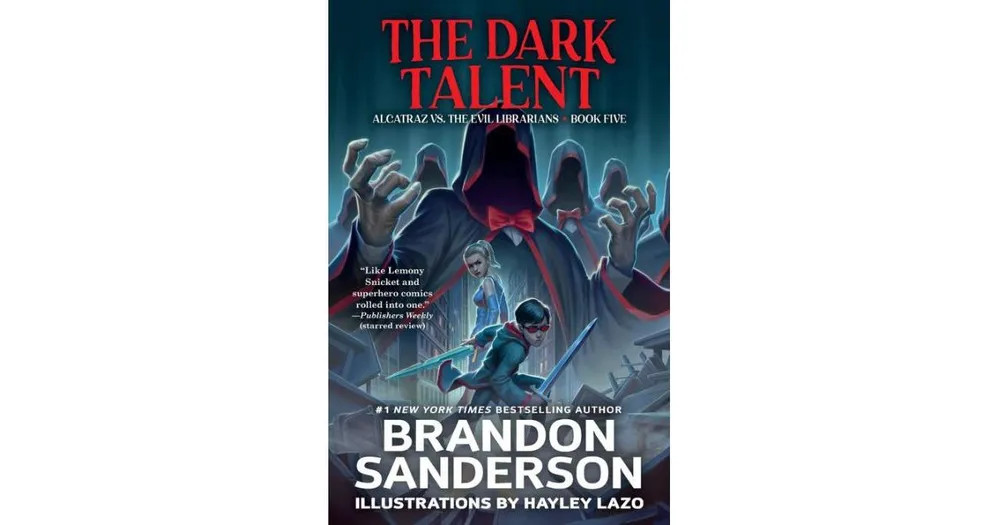 The Dark Talent: Alcatraz vs. the Evil Librarians by Brandon Sanderson