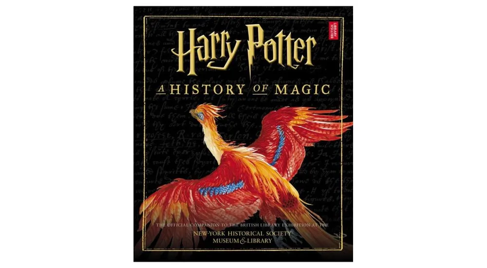 Harry Potter: A History of Magic (American Edition) by British Library