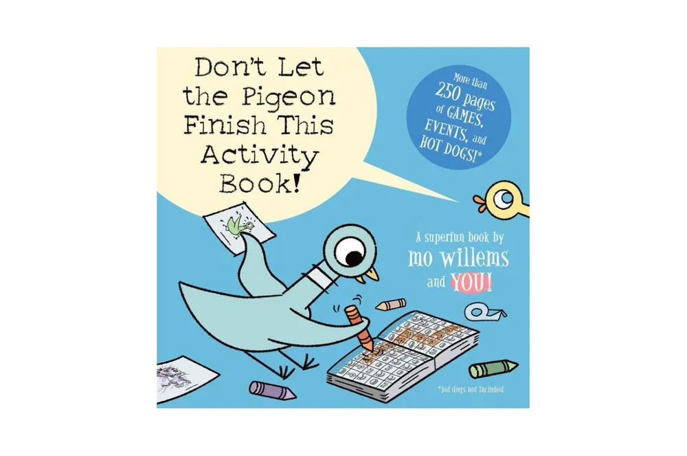 Don't Let the Pigeon Finish This Activity Book! by Mo Willems