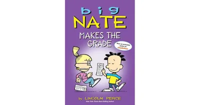 Big Nate Makes the Grade by Lincoln Peirce