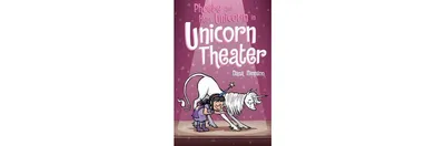 Phoebe and Her Unicorn in Unicorn Theater Phoebe and Her Unicorn Series 8 by Dana Simpson