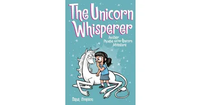 The Unicorn Whisperer Phoebe and Her Unicorn Series 10 by Dana Simpson