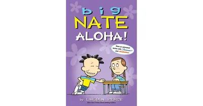 Big Nate- Aloha by Lincoln Peirce