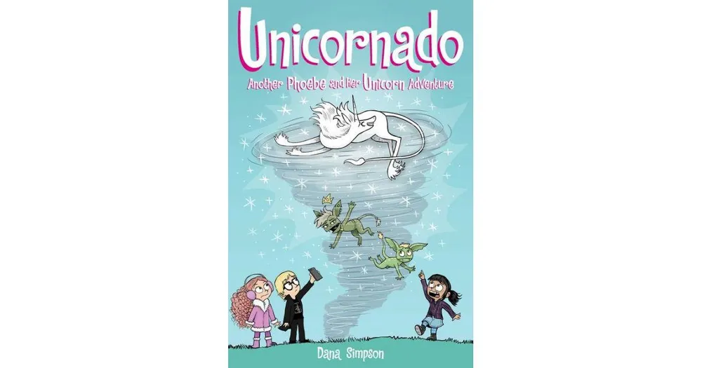 Unicornado- Another Phoebe and Her Unicorn Adventure by Dana Simpson