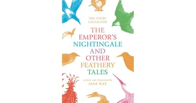 The Emperor's Nightingale and Other Feathery Tales by Jane Ray