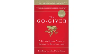The Go-Giver, Expanded Edition- A Little Story About a Powerful Business Idea (Go