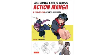 The Complete Guide to Drawing Action Manga- A Step-by