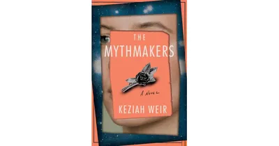 The Mythmakers by Keziah Weir