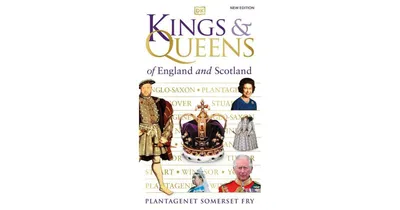 Kings and Queens of England and Scotland by Plantagenet Somerset Fry