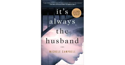 It's Always the Husband by Michele Campbell