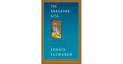 The Bhagavad Gita (Easwaran's Classics of Indian Spirituality) by Eknath Easwaran