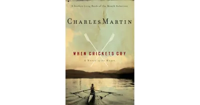 When Crickets Cry by Charles Martin