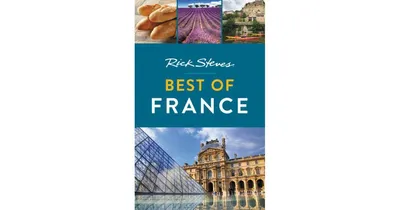 Rick Steves Best of France by Rick Steves
