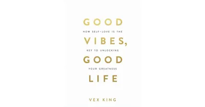 Good Vibes, Good Life- How Self
